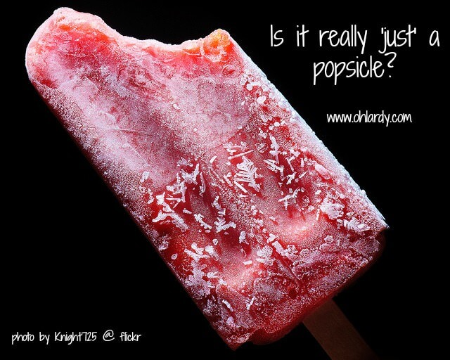 Is it really 'just' a popsicle? www.ohlardy.com