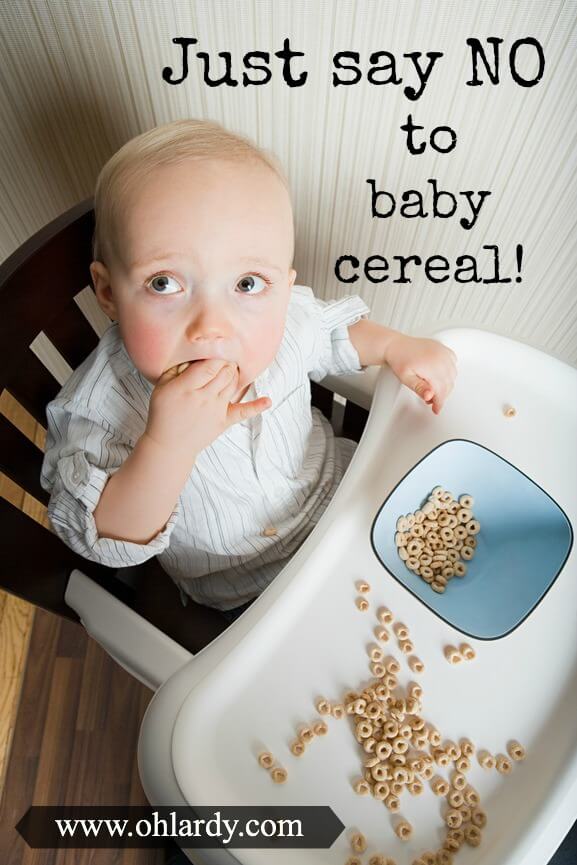 Stop Feeding Your Baby Cereal!