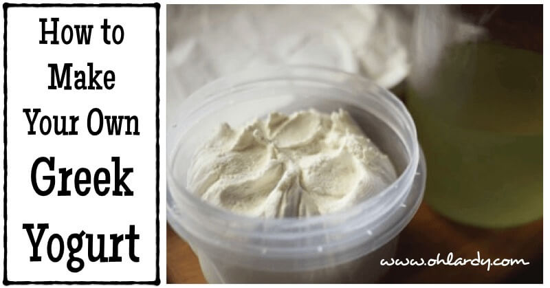 How to Make Your Own Greek Yogurt - www.ohlardy.com