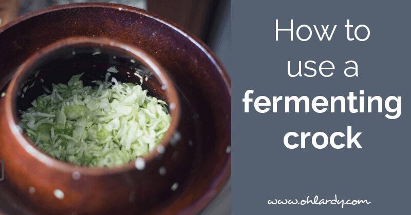 how to use a fermenting crock - ohlardy.com