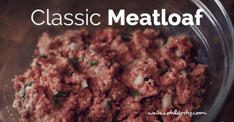 classic meatloaf - ohlardy.com