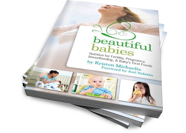 Beautiful Babies: Nutrition for Fertility, Pregnancy, Breastfeeding & Baby’s First Foods