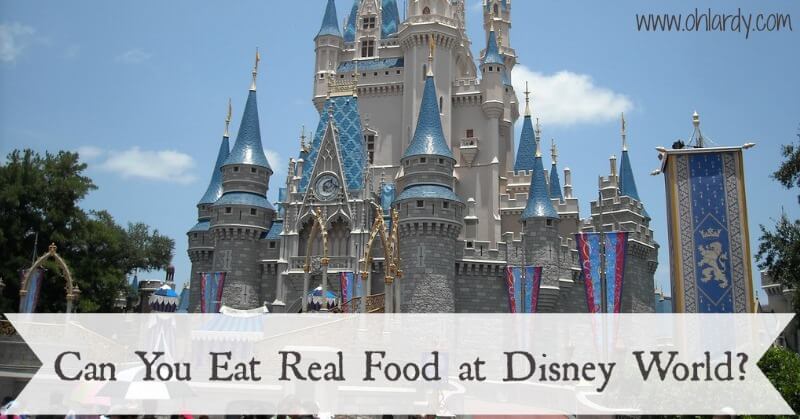 Can You Eat Real Food at Disney World?