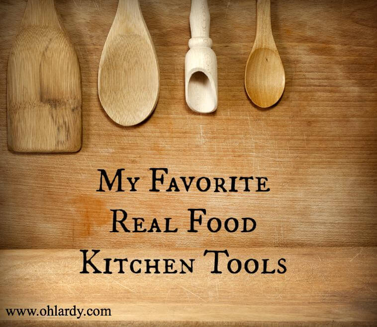What You Need in Your Real Food Kitchen - www.ohlardy.com