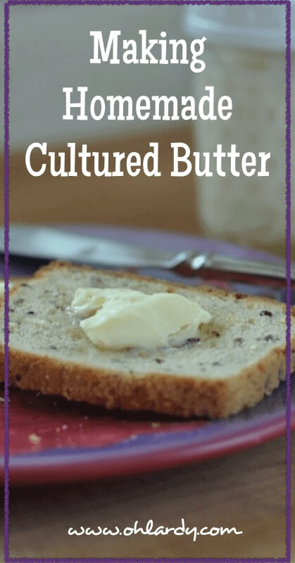 How to Make Homemade Cultured Butter - www.ohlardy.com
