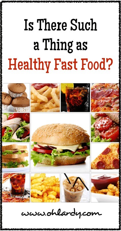 Is There Such a Thing as Healthy Fast Food - www.ohlardy.com
