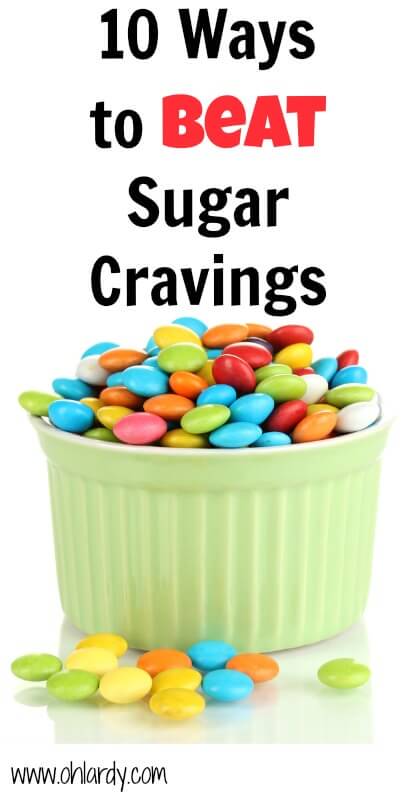 10 Tips to Beat Sugar Cravings - www.ohlardy.com