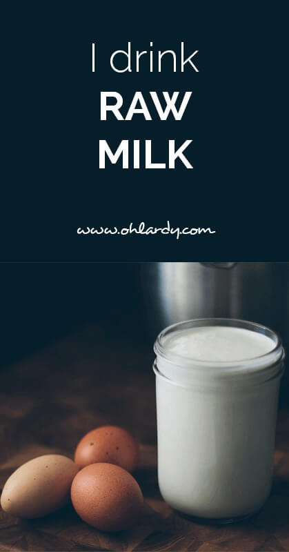I drink raw milk - ohlardy.com