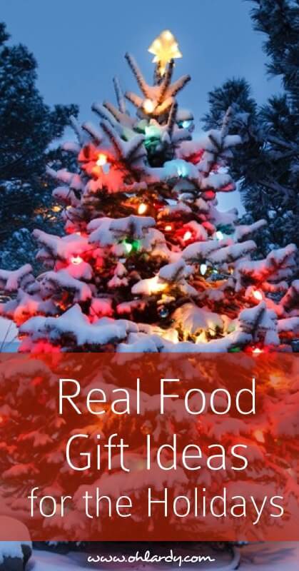 Real Food Gift Ideas for the Holidays