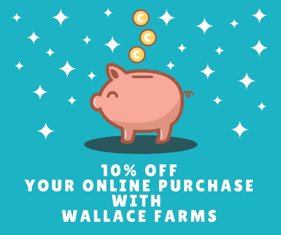 10% off Your Online Purchase with Wallace Farms
