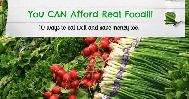 You Can Afford Real Food!