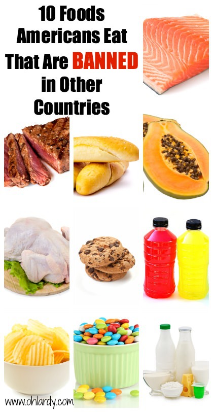 10 Foods Americans Eat That Are BANNED in Other Countries - www.ohlardy.com