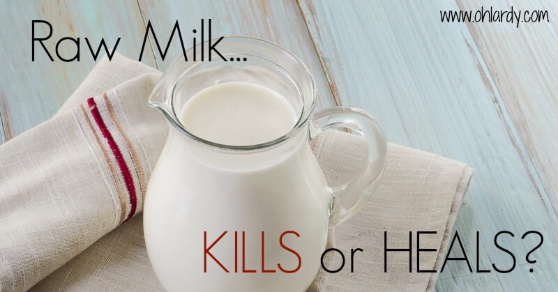 Raw Milk KILLS or HEALS? - www.ohlardy.com