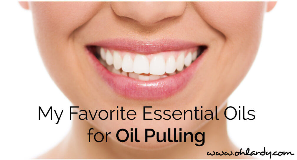 My Favorite Essential Oils for Oil Pulling