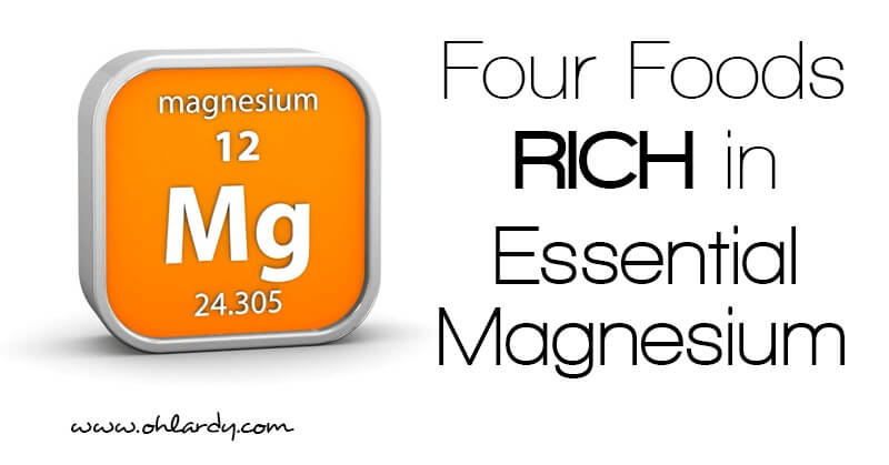 Four Foods Rich in Essential Magnesium