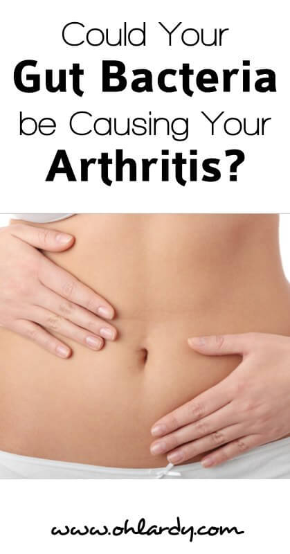 Could Your Gut Bacteria Be Causing Your Arthritis?  - www.ohlardy.com