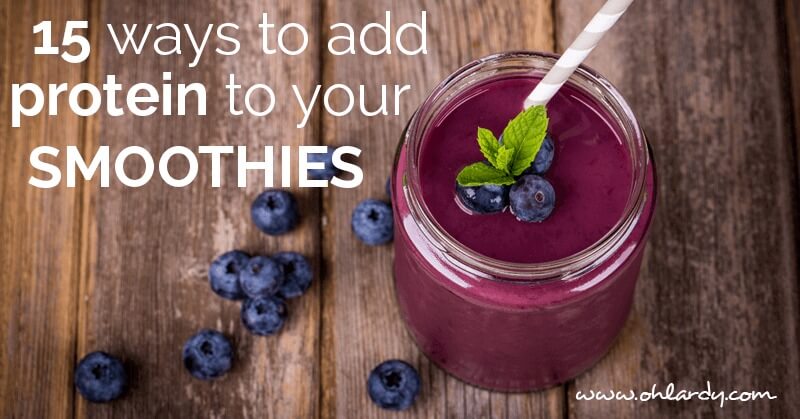 15 Ways to Add Protein to your Smoothies!