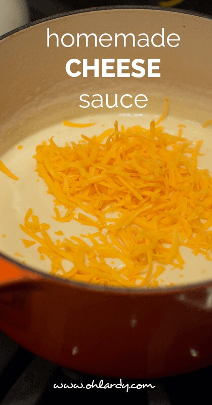 homemade cheese sauce - ohlardy.com