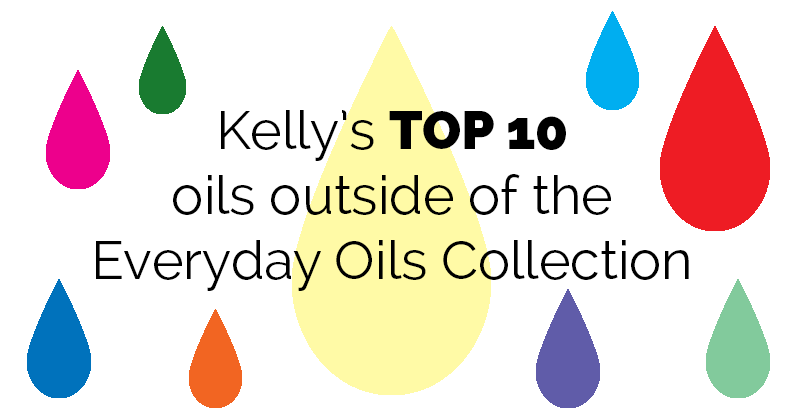 My Top 10 oils outside of the Everyday Oils Collection