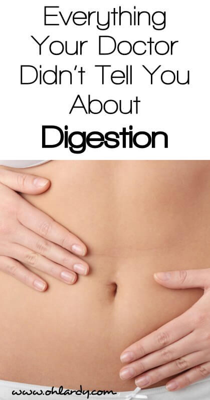 Everything Your Doctor Didn't Tell You About Digestion