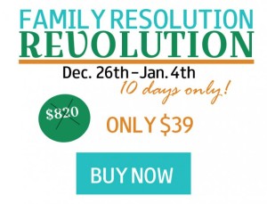 Family Resolution Revolution - $39 for gobs of resources to help you and your family get back on track for 2015!