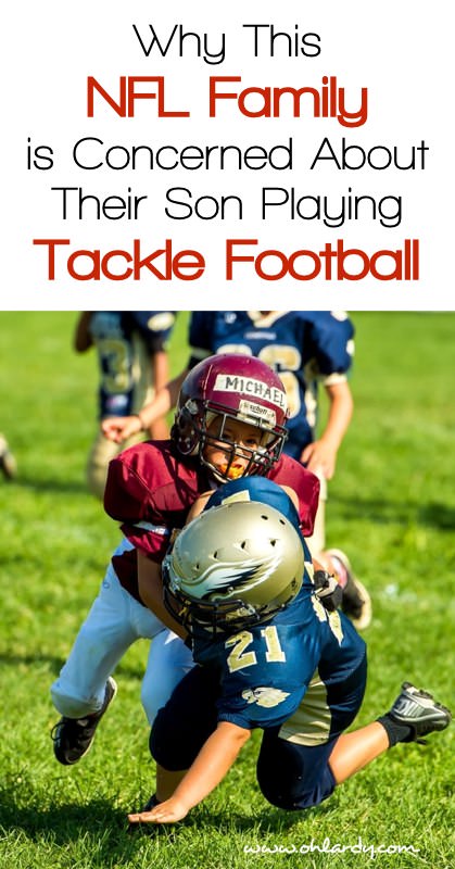 Should Your Child Play Tackle Football?  Here is what one NFL family thinks