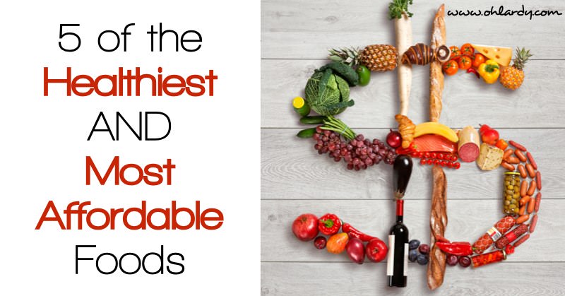 Five of the Healthiest and Most Affordable Foods Available