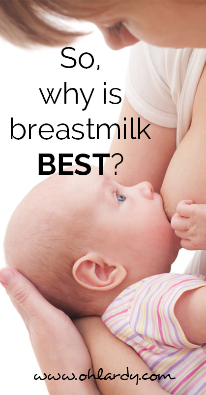 So, why is breastmilk best? - ohlardy.com