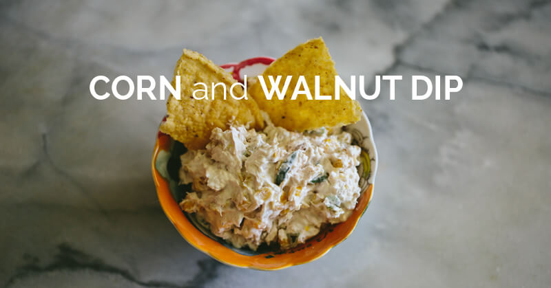 corn and walnut dip - ohlardy.com