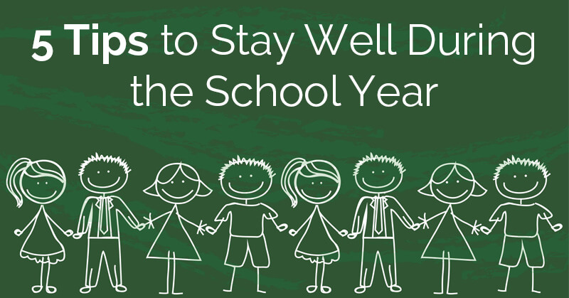 5 Tips to Stay Well During the School Year
