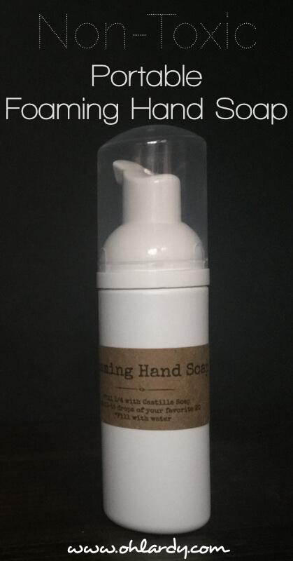 Non Toxic Portable Foaming Hand Soap Recipe - 10% coupon code in post for containers! - www.ohlardy.com