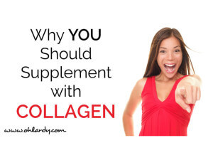 Why You Should Supplement with Collagen - www.ohlardy.com