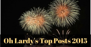 Our Top Posts 2015 - Oh Lardy