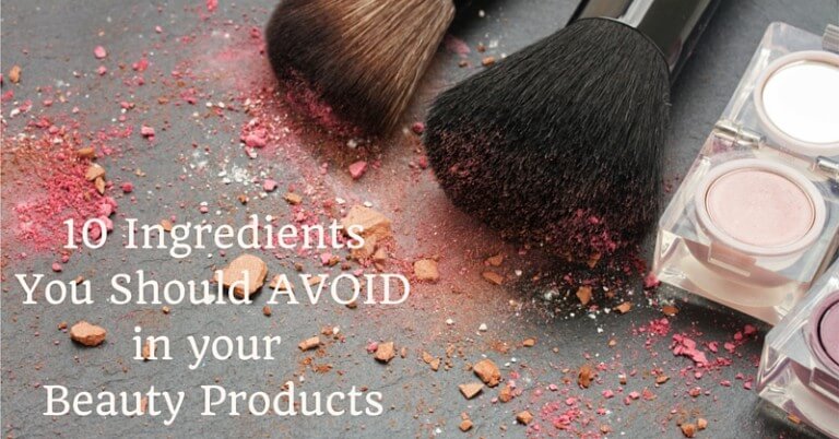 10 Ingredients You Should Avoid in Your Beauty Products