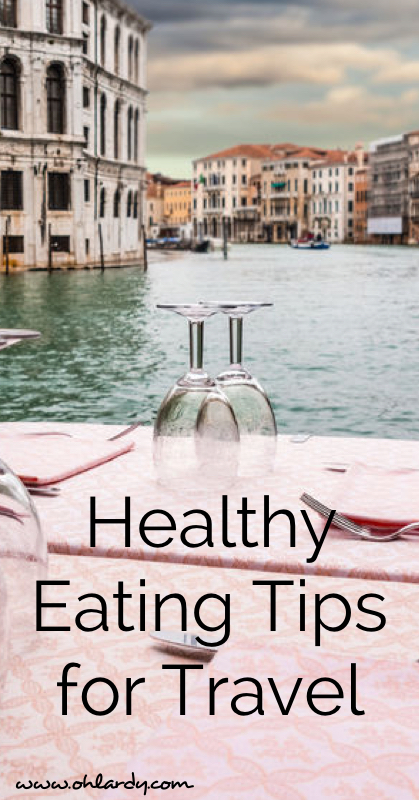 Healthy Eating Tips for Travel