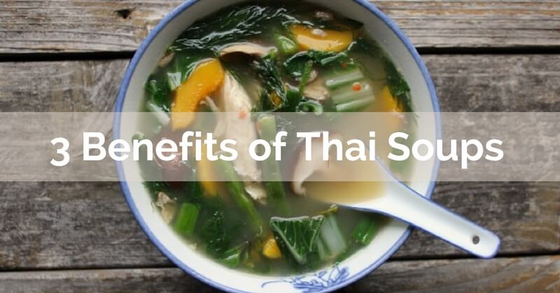 Three Little Known Benefits of Thai Soups
